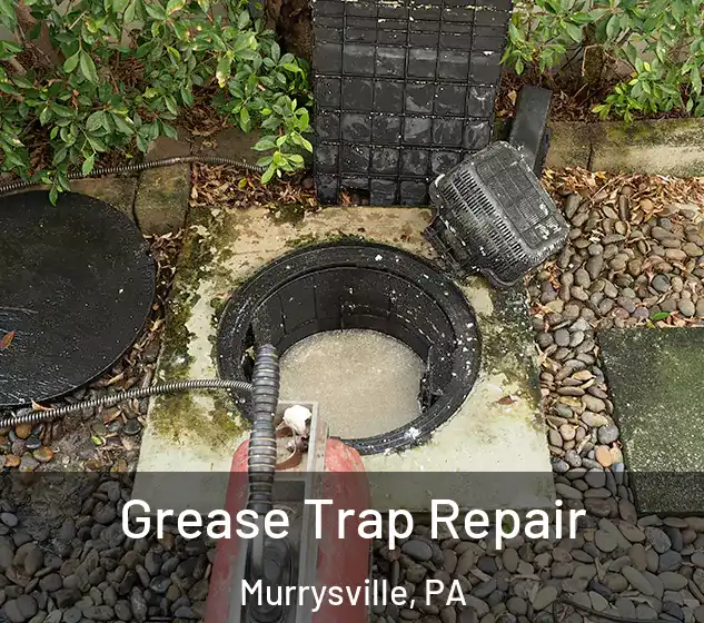  Grease Trap Repair Murrysville, PA