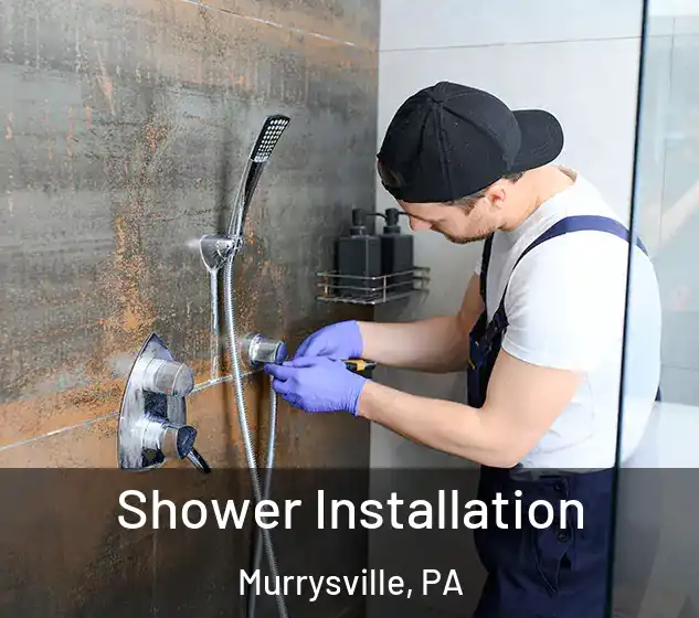  Shower Installation Murrysville, PA