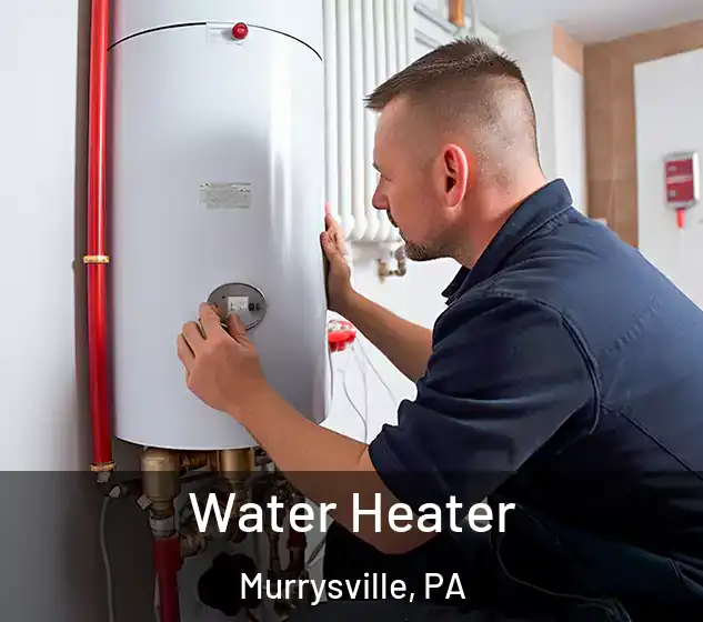  Water Heater Murrysville, PA