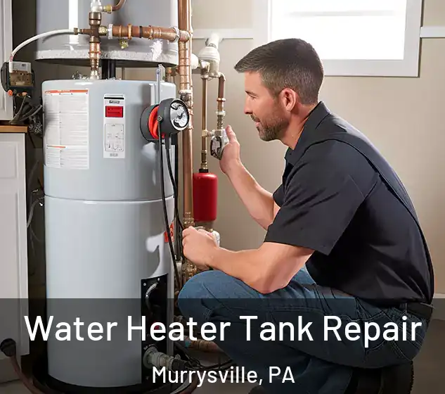  Water Heater Tank Repair Murrysville, PA